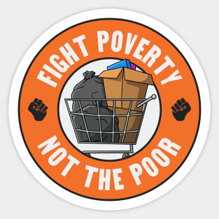 Fight Poverty Not The Poor - Social Program Funding Sticker